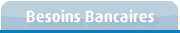 Besoins Bancaires