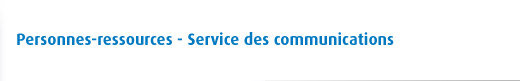 Personnes-ressources - Service des communications