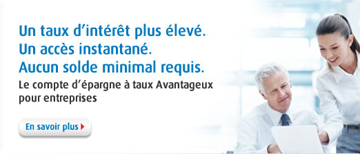Un taux d’intérêt plus élevé. Un accès instantané.
Aucun solde minimal requis.