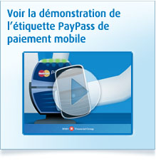 Voir la démonstration de l’étiquette PayPass de paiement mobile
