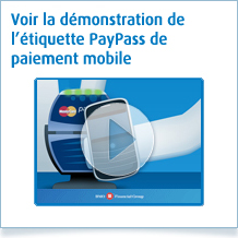 Voir la démonstration de l’étiquette PayPass de paiement mobile