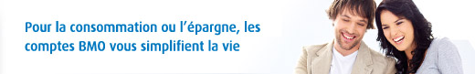 Pour la consommation ou l’épargne, les comptes BMO vous simplifient la vie