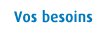 Vos Besoins