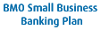 BMO® Small Business Banking Plan