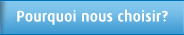 Pourquoi nous choisir