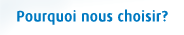 Pourquoi nous choisir