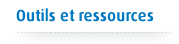 Outils et ressources