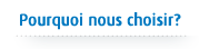 Pourquoi nous choisir?