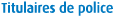 Titulaires de police