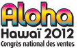 Aloha Hawai&iuml; 2012 Congr&egrave;s national des ventes