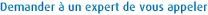 Demander à un expert de vous appeler