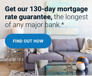 Get our 130-day mortgage rate guarantee, the longest of any major bank.*