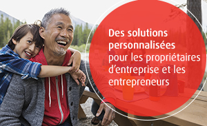Des solutions personnalisees pour les proprietaires d'entreprise et les entrepreneurs