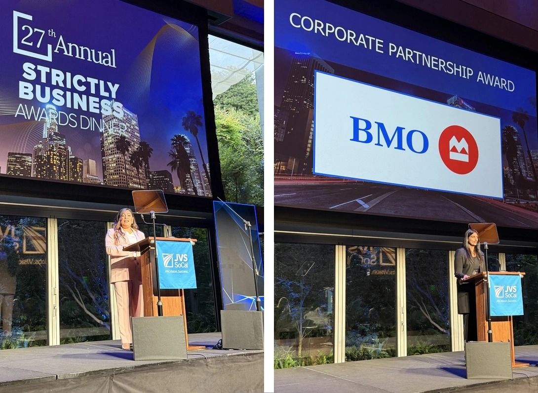 The Corporate Partnership Award was presented to BMO by Joselyn Cuevas, Retail Market President and BMORE program graduate. Accepting the award on behalf of BMO, Sandy Walia, Regional President for Southern California