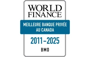 Meilleure banque privée au Canada de 2011 à 2023 par les World Finance Banking Awards