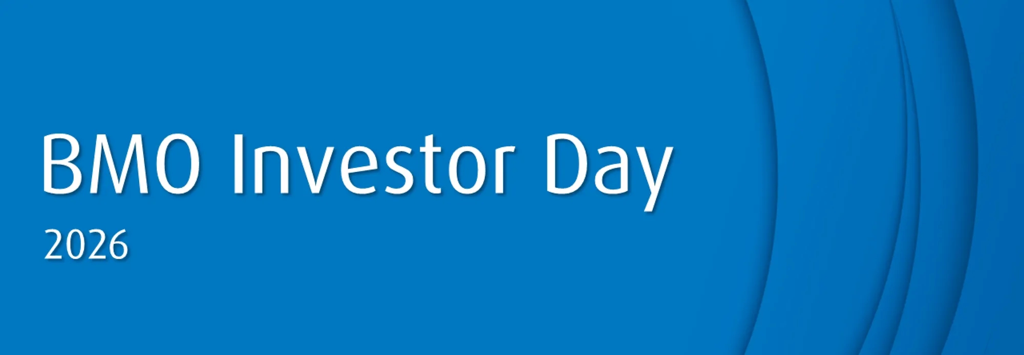 BMO Investor Day 2026 Elevating Returns & Accelerating Growth