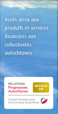 Accès accru aux produits et services financiers aux collectivités Autochtones