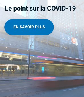 Le point sur la COVID-19 : Les succursales de BMO sont des endroits sûrs et préts pour les affaires.